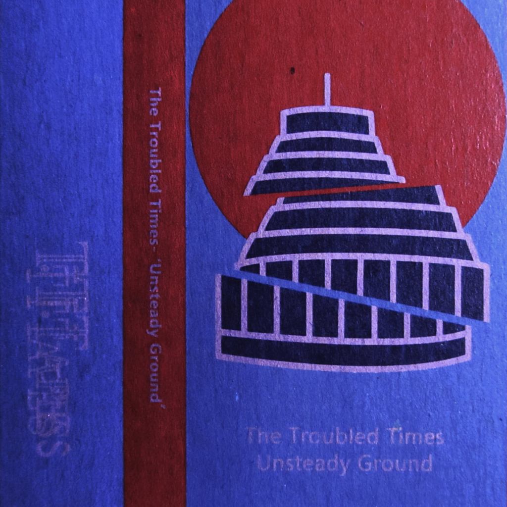 The Troubled Times: Unsteady Ground&nbsp;(2025)